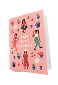 Babe Let's Brunch - Greeting Card