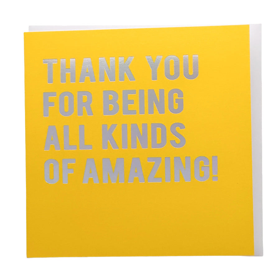 A square yellow greeting card with the phrase 'THANK YOU FOR BEING ALL KINDS OF AMAZING!' printed in light gray capital letters, shown against a plain white background.